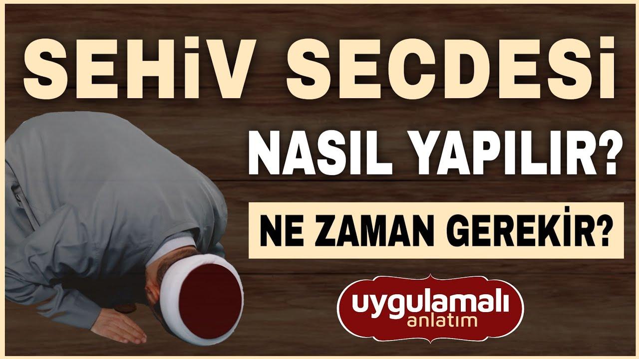 2) Sehiv ​secdesinin namazdaki yeri ve önemi