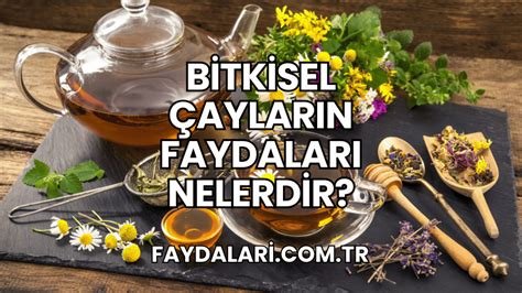 Bitkisel Çayların Rahatlatıcı Etkileri ve Faydaları