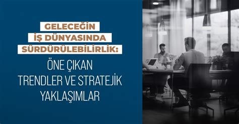 Ekonomi ve Finans Dünyasında Güncel Trendler ve Yaklaşımlar