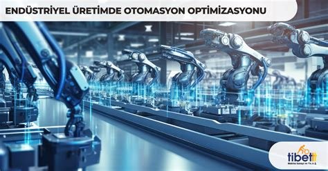 Endüstriyel Otomasyon: Üretimde Güçlü Teknolojik Çözümler