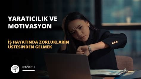 İş Hayatında Motivasyonunuzu Artırmanın Pratik Yöntemleri