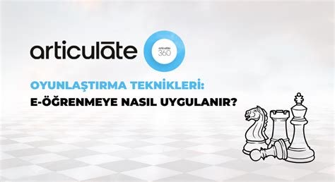 Öğrenme Sürecini Eğlenceli Hale Getiren Oyunlaştırma Teknikleri